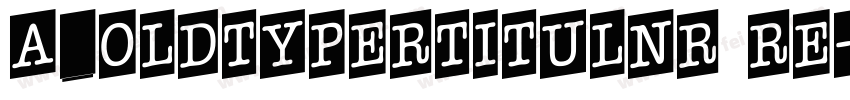 a_OldTyperTitulNr Re字体转换